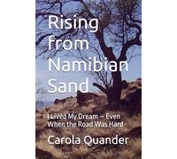 Rising from Namibian Sand: I Lived My Dream - Even When the Road Was Hard