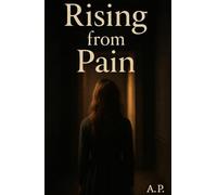 Rising from Pain (Chronicles of Forbidden Freedom)