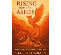 RISING FROM THE ASHES: Rebuilding after Marital Failure