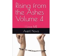 Rising from the Ashes Volume 4: I Love ME