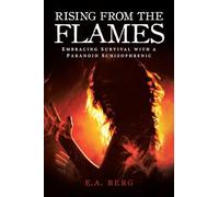 Rising from the Flames: Embracing Survival with a Paranoid Schizophrenic