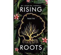 Rising From the Roots