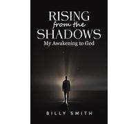 Rising from the Shadows: My Awakening to God