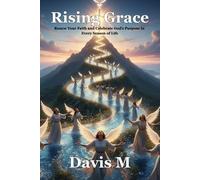 Rising Grace: Renew Your Faith and Celebrate God’s Purpose in Every Season of Life