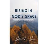 Rising in God's Grace: Walking through Biblical Theology