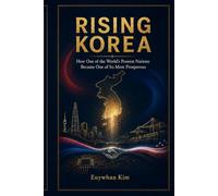 RISING KOREA: Why did South Korea rise?