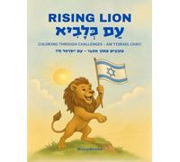 RISING LION: Coloring Through Challenges - Am Yisrael Chai! (Am KeLavi Yakum: Rising Lion)