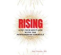 RISING: Live Your Best Life with the Powerhouse Formula