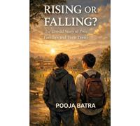RISING OR FALLING?: The Untold Story of Two Families and Their Teens
