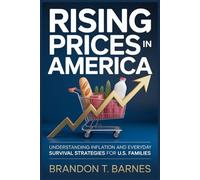RISING PRICES IN AMERICA: Understanding Inflation and Everyday Survival Strategies for U.S. Families