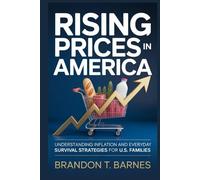RISING PRICES IN AMERICA: Understanding Inflation and Everyday Survival Strategies for U.S. Families
