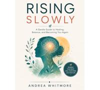RISING SLOWLY: Living Well with POTS - A Complete Guide to Understanding, Managing, and Reconditioning Your Body Through Postural Orthostatic Tachycardia Syndrome