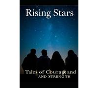 Rising Stars: Tales of Courage and Strength: Part 1