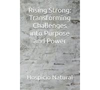 Rising Strong: Transforming Challenges into Purpose and Power