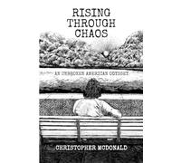 Rising Through Chaos: An Unbroken American Odyssey