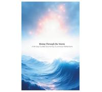 Rising Through the Storm: A 90-Day Guided Journal by J'Luminous Reflections