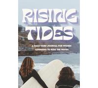 Rising Tides: A Surf Journal for Women Learning to Ride the Waves