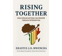 RISING TOGETHER: How African Nations Prosper Through Integration