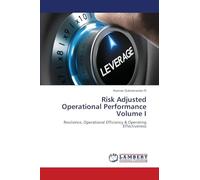 Rendimiento Operativo Ajustado al Riesgo, Vol. I: Resiliencia, Eficiencia y Efectividad Operativa