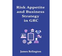 Risk Appetite and Business Strategy in GRC