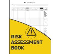 Risk Assessment Book: Log Workplace Hazards, Actions & Safety Reviews