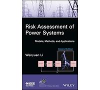 Risk Assessment of Power Systems: Models, Methods, and Applications: 41 (IEEE Press Series on Power and Energy Systems)