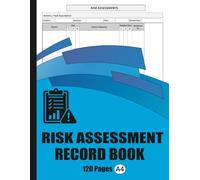 Risk Assessment Record Book: Simple Logbook to Record, Track & Improve Workplace Safety