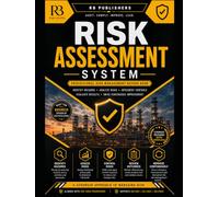 Risk Assessment System: Professional Risk Management Framework for Hazard Identification, Risk Evaluation, Control Implementation, Monitoring, Audits, Corrective Actions and Continuous Improvement