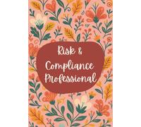 Risk & Compliance Professional Notebook (6 x 9 Inches): Blank Lined Journal for Monitoring Controls, Managing Risks, and Tracking Compliance Activities