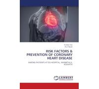 RISK FACTORS & PREVENTION OF CORONARY HEART DISEASE: AMONG PATIENTS AT ESI HOSPITAL, MANIKTALA, KOLKATA