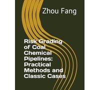 Risk Grading of Coal Chemical Pipelines: Practical Methods and Classic Cases