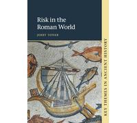 Risk in the Roman World (Key Themes in Ancient History)