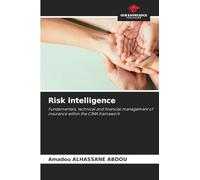 Risk intelligence: Fundamentals, technical and financial management of insurance within the CIMA framework