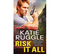 Risk It All: 2 (Rocky Mountain Bounty Hunters, 2)