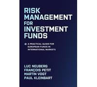 Risk Management for Investment Funds: A Practical Guide for European Funds in International Markets