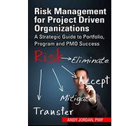 [Risk Management for Project Driven Organizations] (By: Andy Jordan) [published: July, 2013]