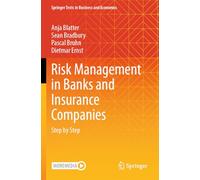 Risk Management in Banks and Insurance Companies: Step by Step (Springer Texts in Business and Economics)