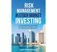 Risk Management in Stock Market Investing: Lowering Principal Risk - An Advanced Approach