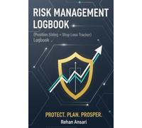 Risk Management Logbook: Position Sizing and Stop Loss Tracker for Traders: Daily Trading Journal for Disciplined Entry, Exit, and Capital Protection