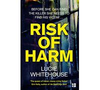 Risk of Harm: The most gripping British crime thriller of 2021, from the bestselling author of Before we Met and Critical Incidents