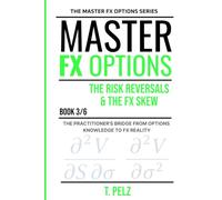 RISK REVERSALS AND THE FX SKEW (MASTER FX OPTIONS OTC Currency Options and the Carry Trade BOOK 3)