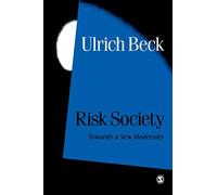 Risk Society: Towards a New Modernity (Published in association with Theory, Culture & Society): 17