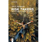 Risk Takers: Uses and Abuses of Financial Derivatives, Fourth Edition
