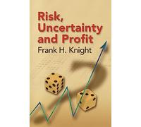 Risk, Uncertainty and Profit (Dover Books on History, Political and Social Science)