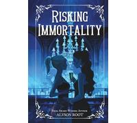 Risking Immortality (The Loch & Key Series)