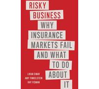Risky Business: Why Insurance Markets Fail and What to Do About It