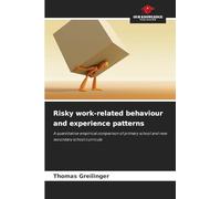 Risky work-related behaviour and experience patterns: A quantitative empirical comparison of primary school and new secondary school curricula