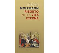 Risorto nella vita eterna. Sul morire e risvegliarsi di un'anima vivente (Meditazioni)