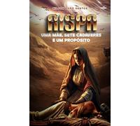 RISPA: UMA MÃE, SETE CADÁVERES E UM PROPÓSITO
