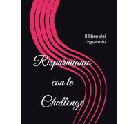 Risparmiamo con le Challenge: Il libro del risparmio
